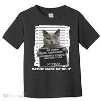 Catnip Made Me Do It Funny Cat Toddler T-Shirt thumb 0