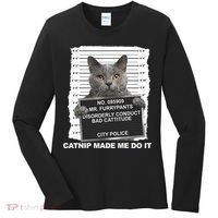 Catnip Made Me Do It Funny Cat Women's Long Sleeve Shirt thumb 0