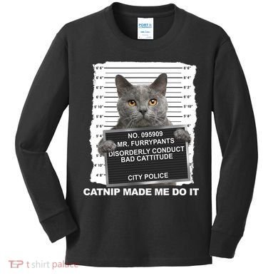 Catnip Made Me Do It Funny Cat Kids Long Sleeve Shirt