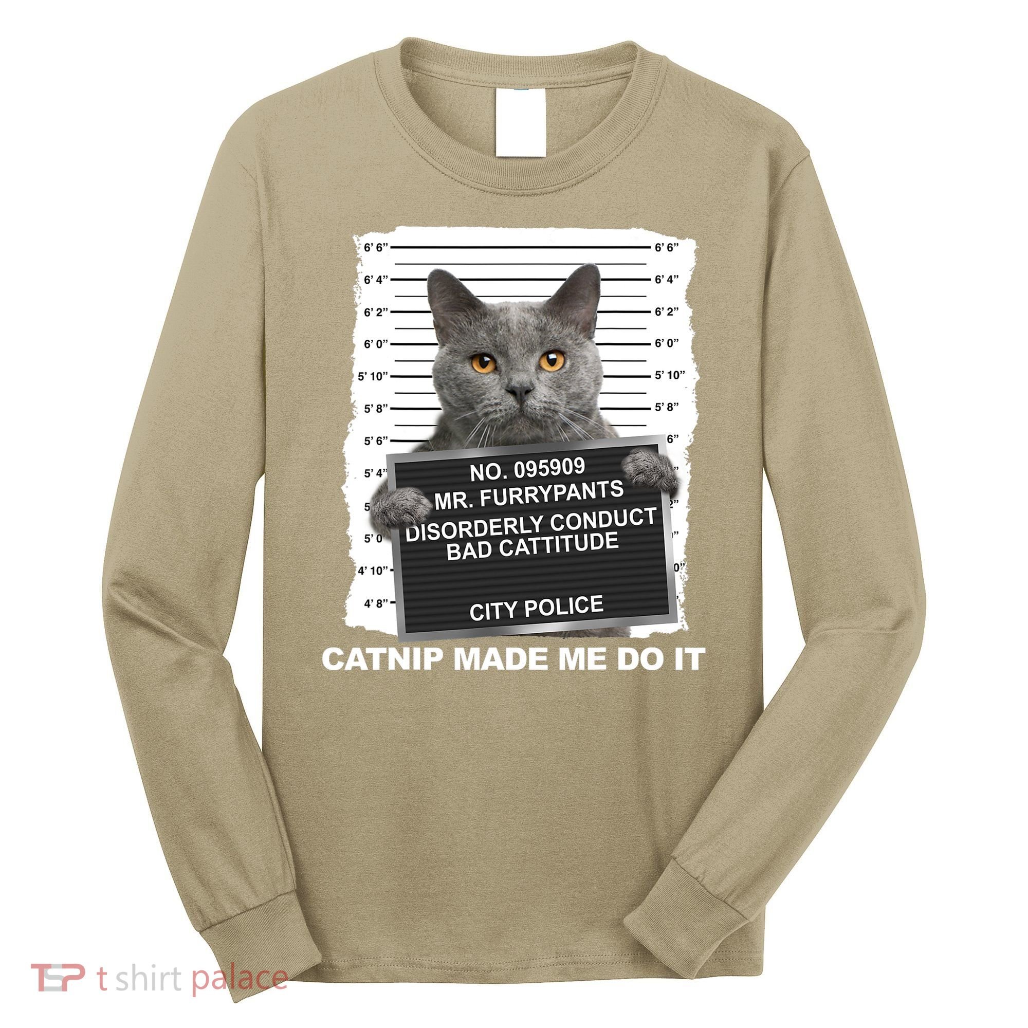 Catnip Made Me Do It Funny Cat Long Sleeve Shirt