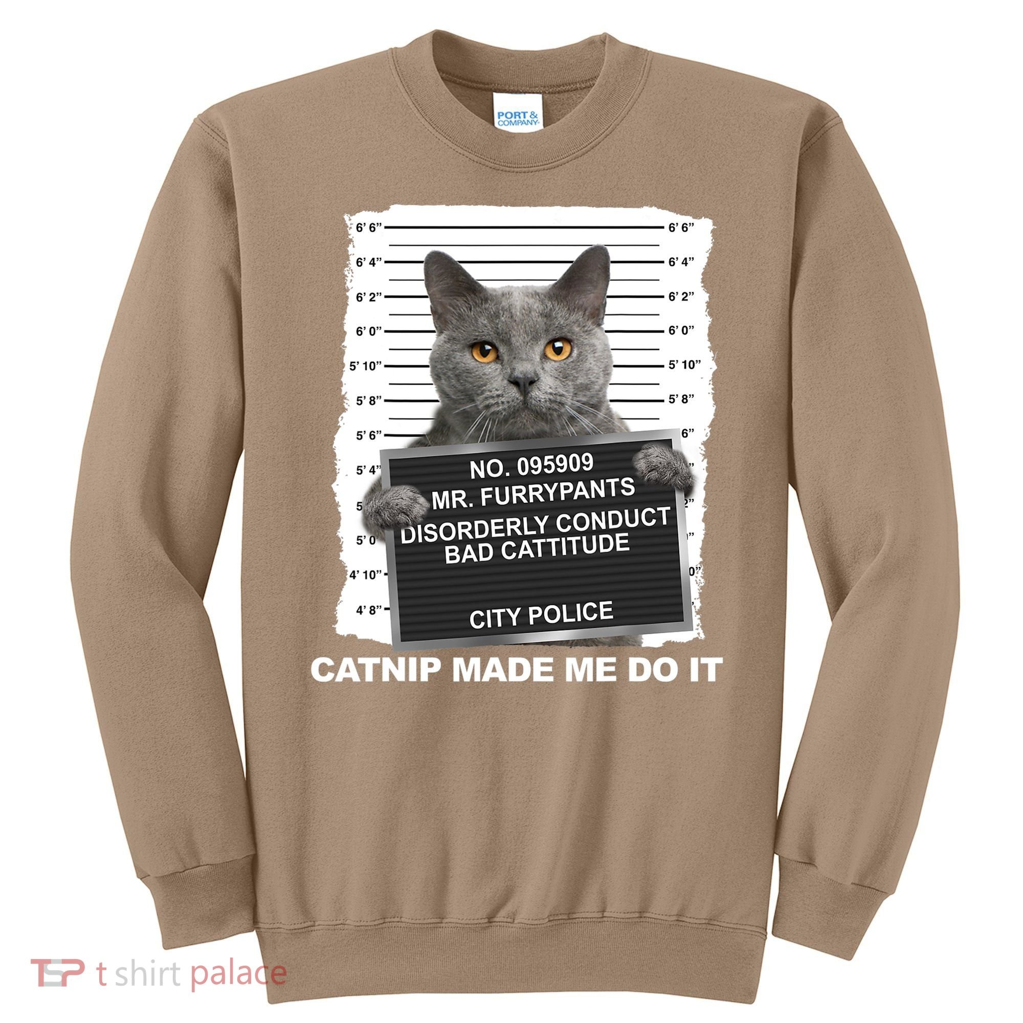 Catnip Made Me Do It Funny Cat Sweatshirt