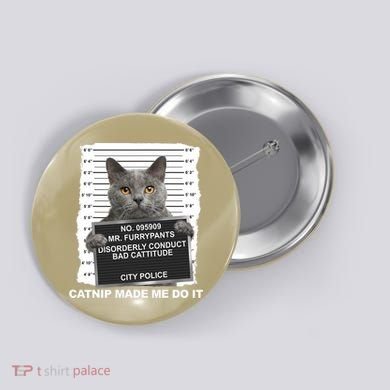 Catnip Made Me Do It Funny Cat Button