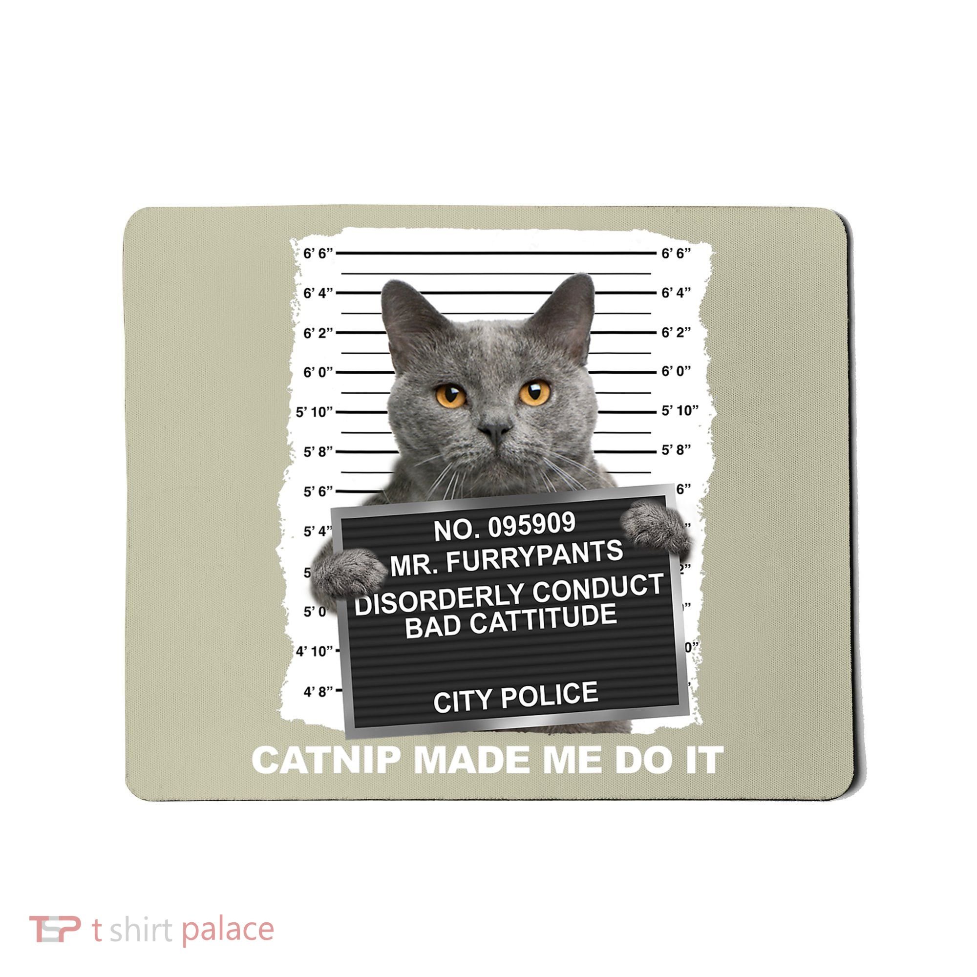 Catnip Made Me Do It Funny Cat Mousepad