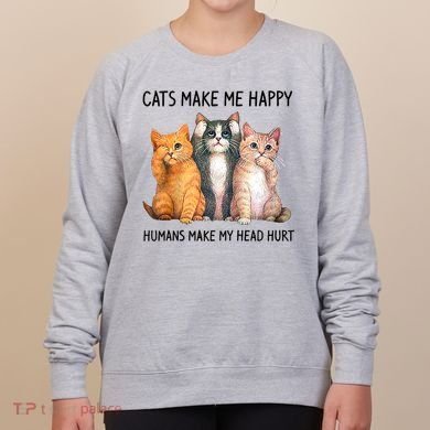 Cats Make Me Happy Humans Make My Head Hurt Gift Cat Lovers Women's Sweatshirt