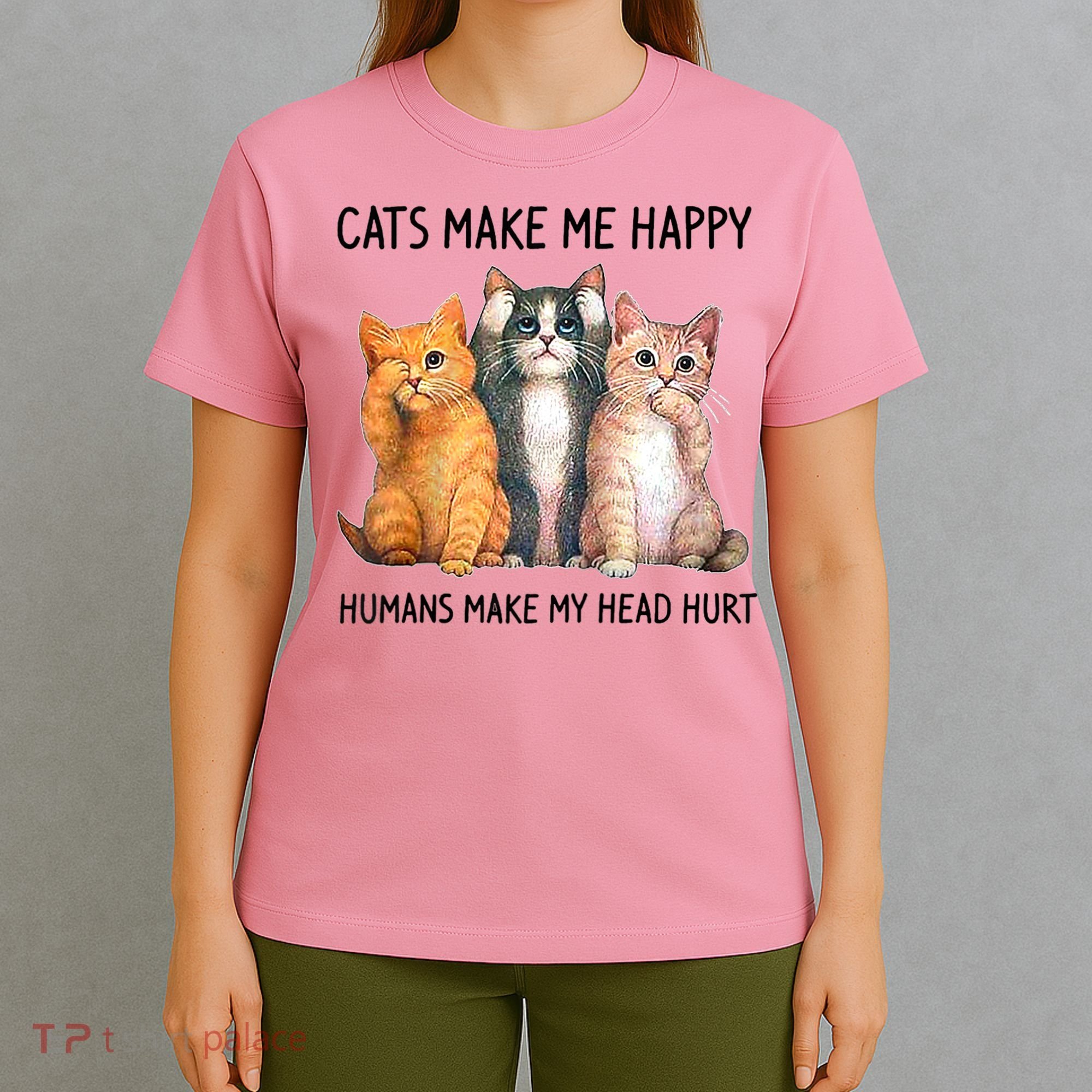 Cats Make Me Happy Humans Make My Head Hurt Gift Cat Lovers T-Shirt