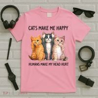 Cats Make Me Happy Humans Make My Head Hurt Gift Cat Lovers T-Shirt thumb 5