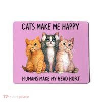Cats Make Me Happy Humans Make My Head Hurt Gift Cat Lovers Mousepad thumb 0