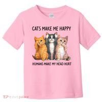 Cats Make Me Happy Humans Make My Head Hurt Gift Cat Lovers Toddler T-Shirt thumb 0