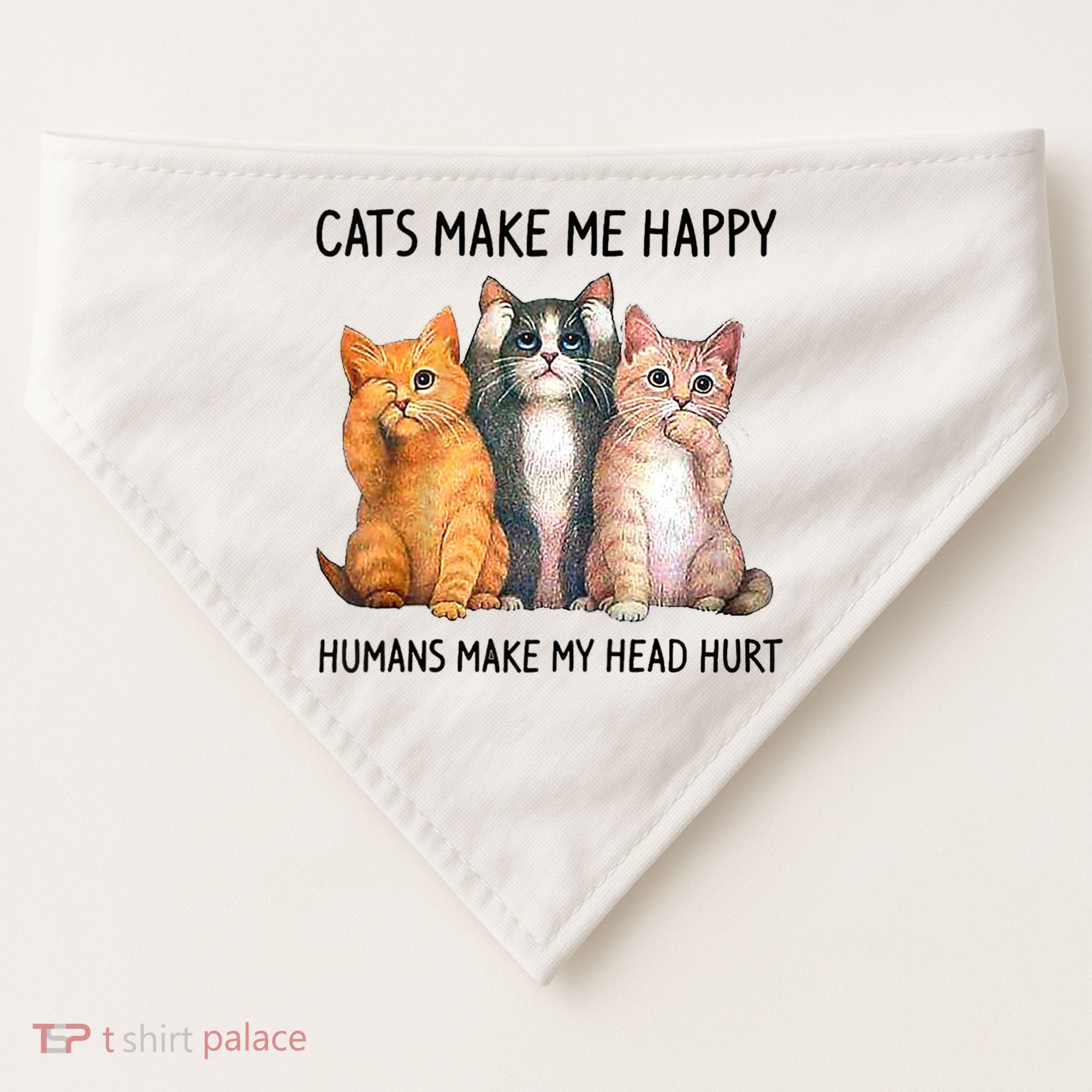 Cats Make Me Happy Humans Make My Head Hurt Gift Cat Lovers USA-Made Doggie Bandana