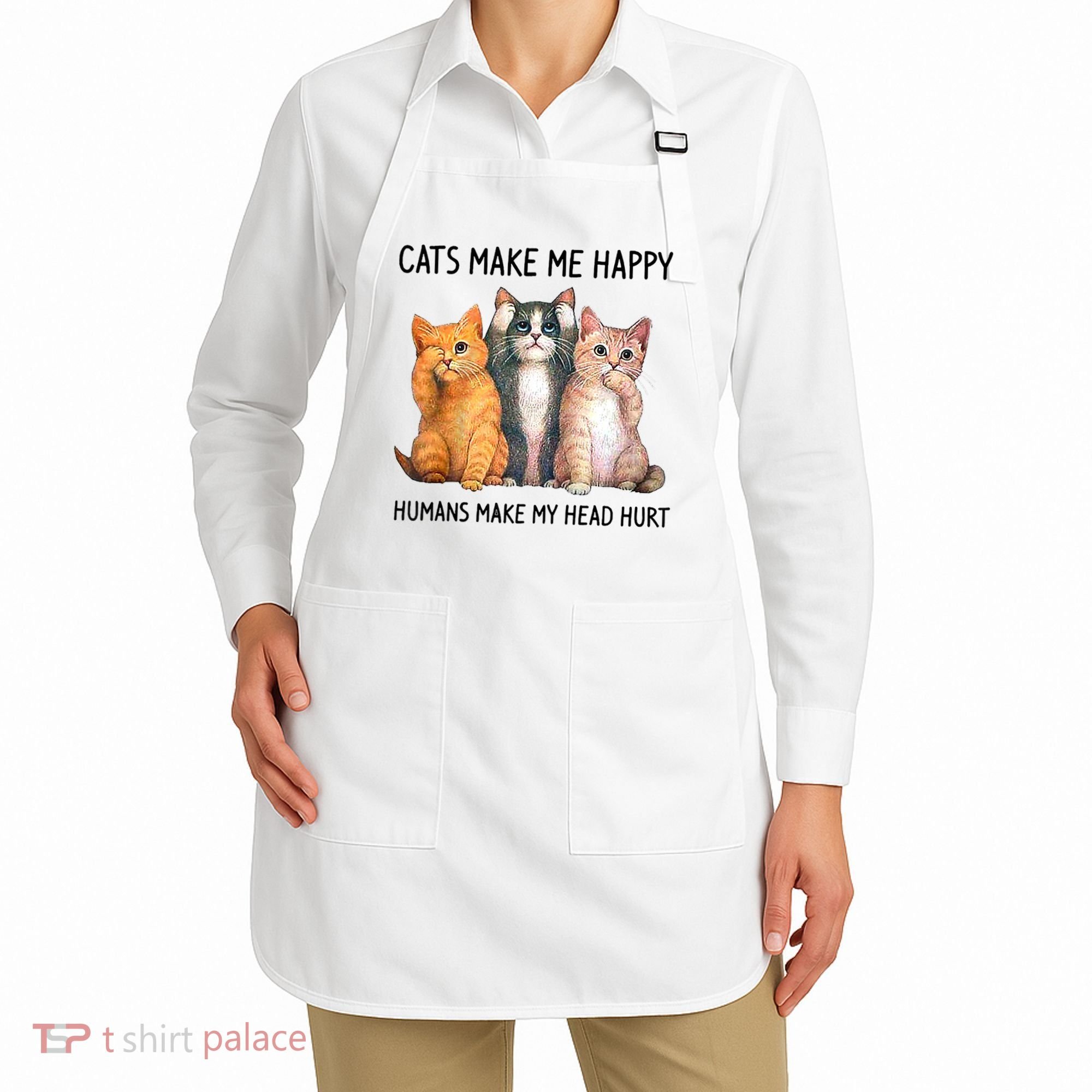 Cats Make Me Happy Humans Make My Head Hurt Gift Cat Lovers Apron