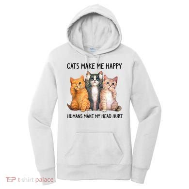 Cats Make Me Happy Humans Make My Head Hurt Gift Cat Lovers Women's Hoodie