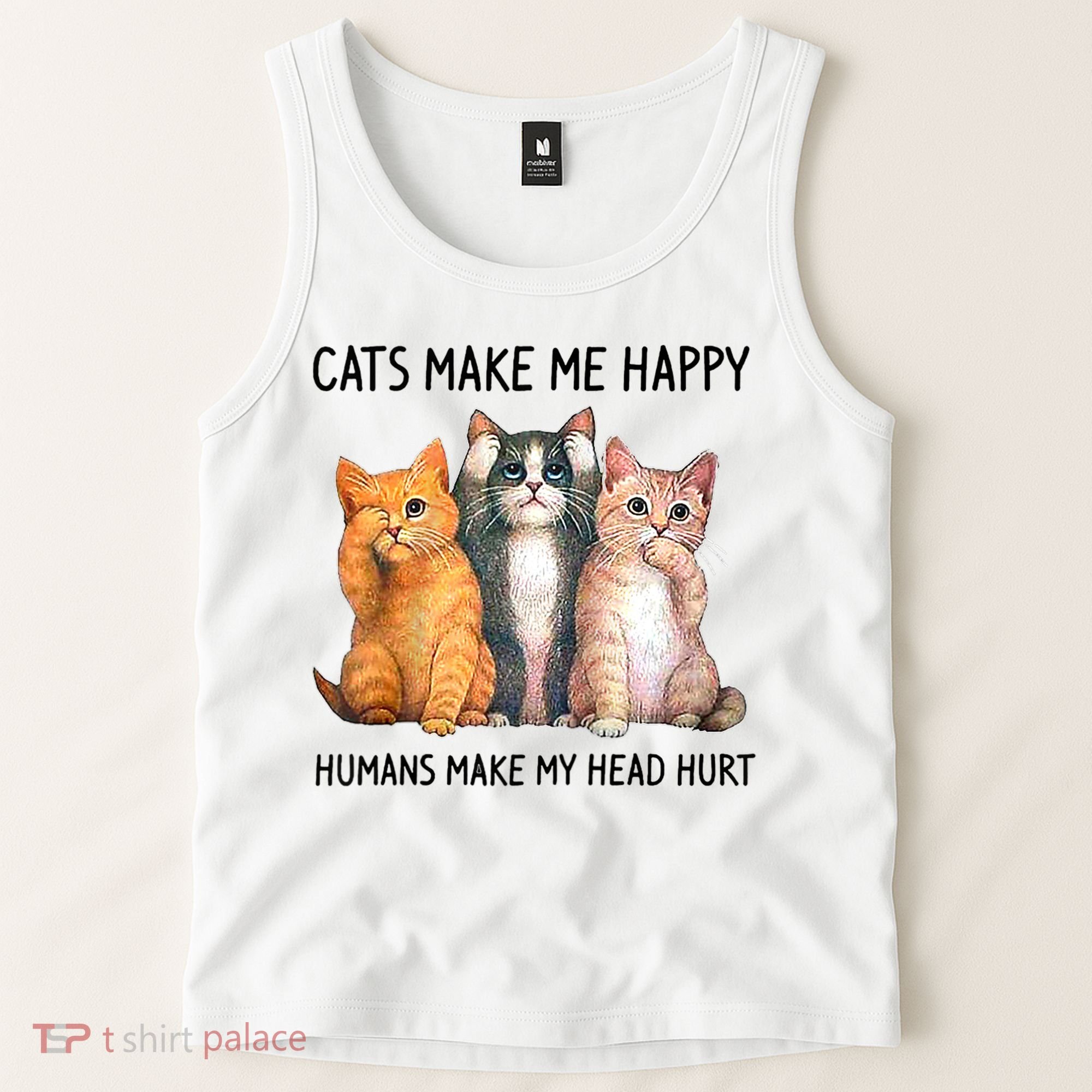 Cats Make Me Happy Humans Make My Head Hurt Gift Cat Lovers Tank Top