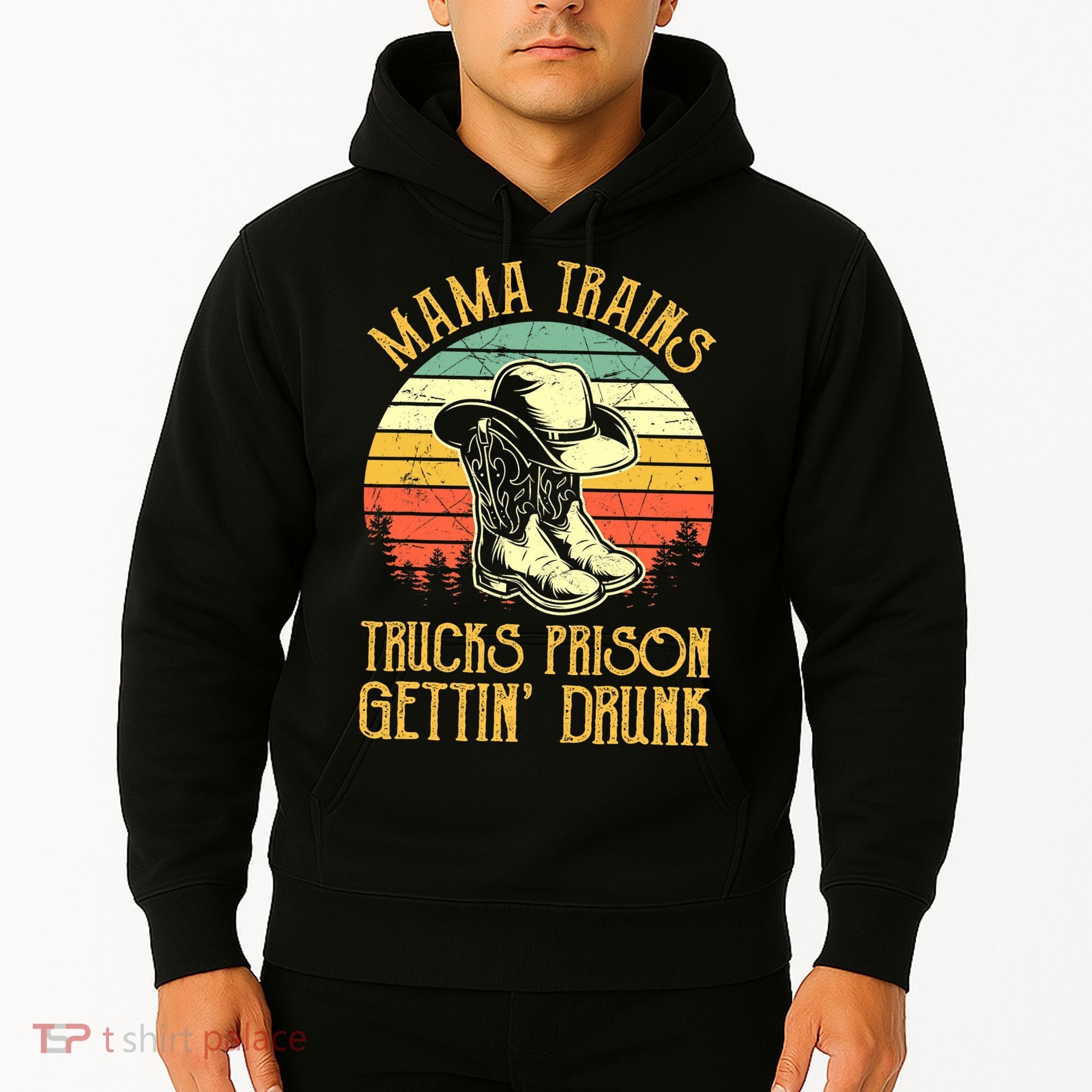 Country Music Mama Trains Trucks Prison Getting Drunk Hoodie