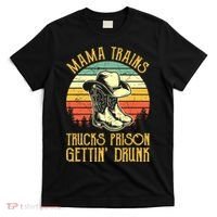 Country Music Mama Trains Trucks Prison Getting Drunk T-Shirt thumb 0