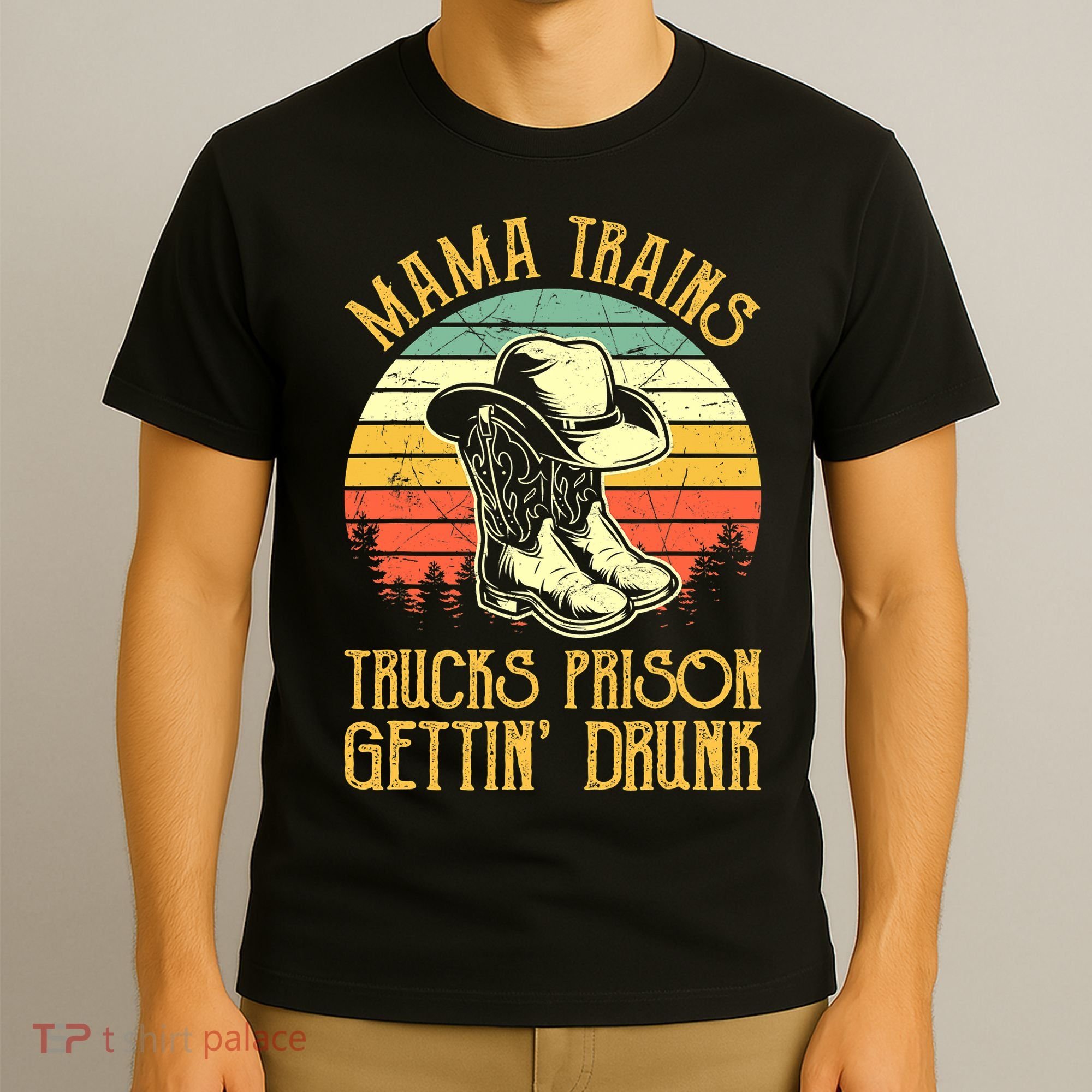 Country Music Mama Trains Trucks Prison Getting Drunk T-Shirt