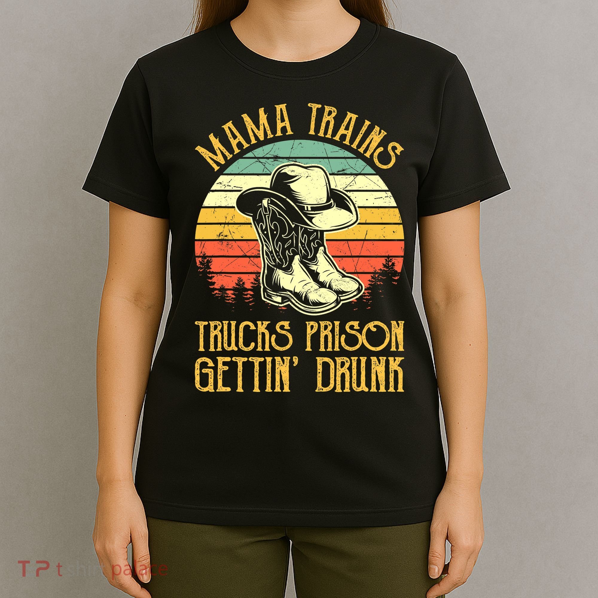 Country Music Mama Trains Trucks Prison Getting Drunk T-Shirt