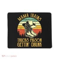 Country Music Mama Trains Trucks Prison Getting Drunk Mousepad thumb 0