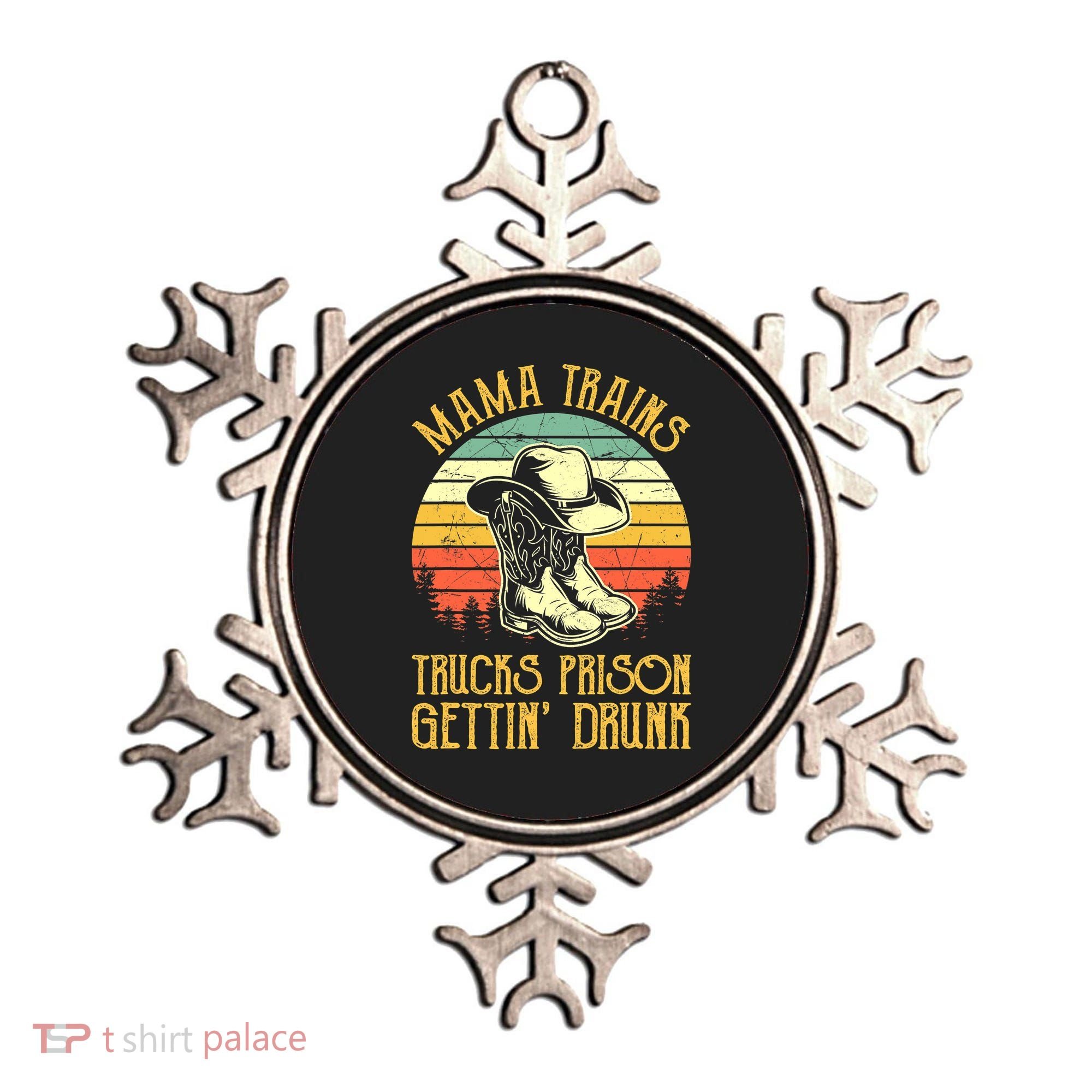 Country Music Mama Trains Trucks Prison Getting Drunk Ornament