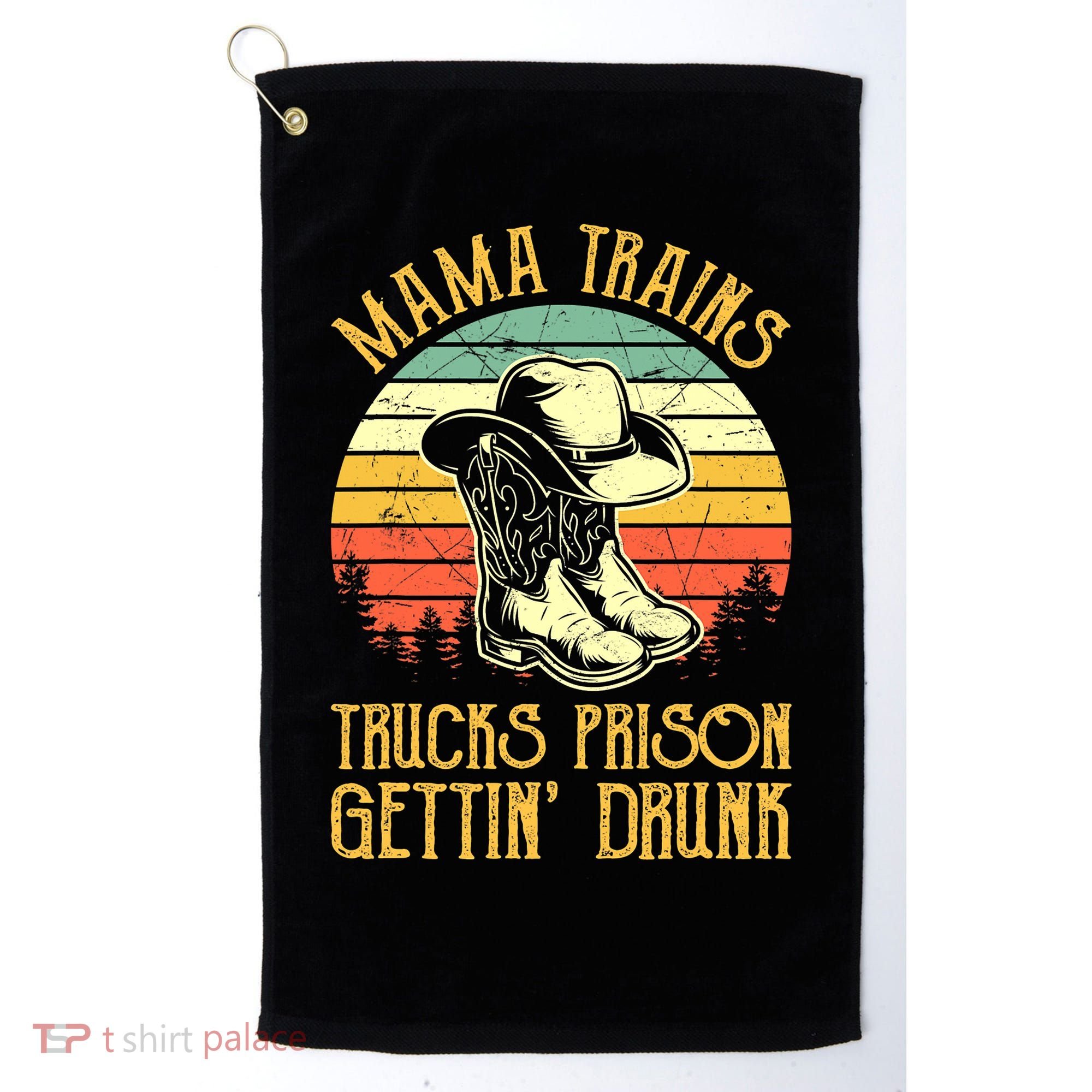 Country Music Mama Trains Trucks Prison Getting Drunk Golf Towel