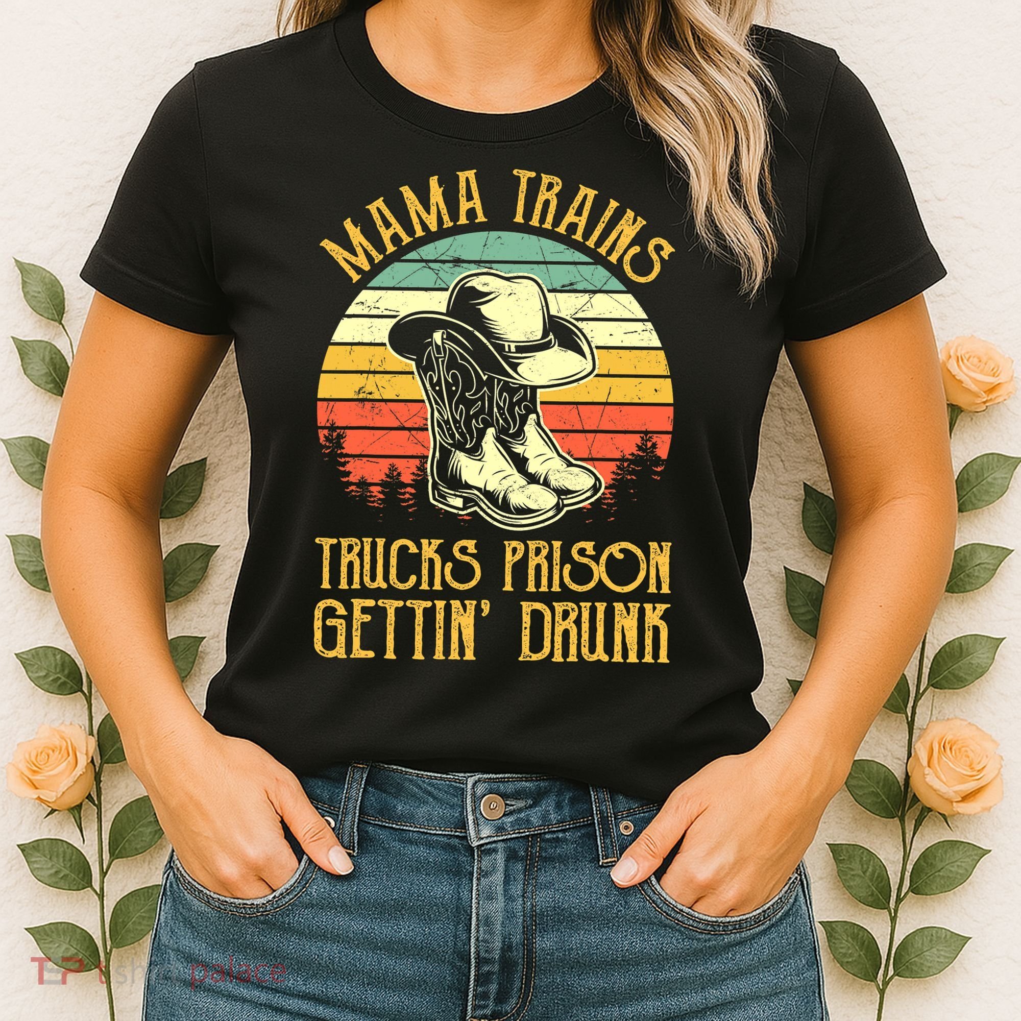Country Music Mama Trains Trucks Prison Getting Drunk Women's T-Shirt