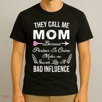 Call Me Mom Partner In Crime Sounds Like A Bad Influence T-Shirt thumb 3