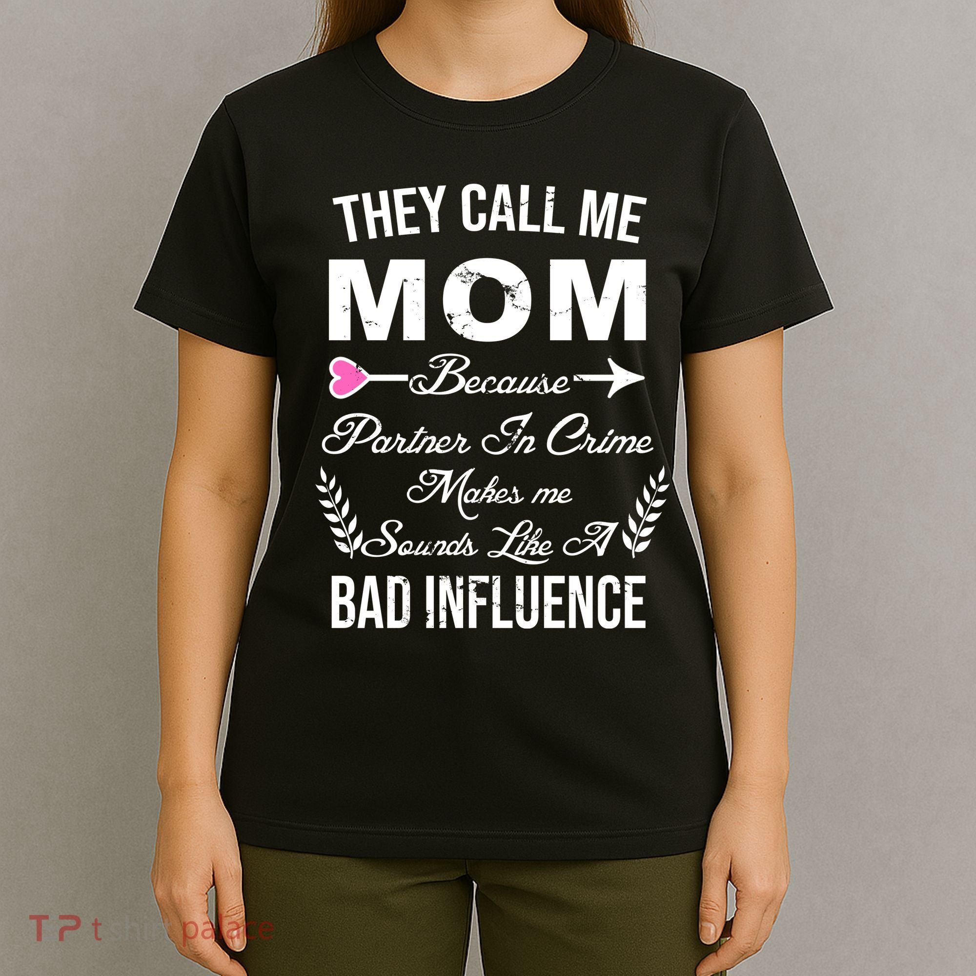 Call Me Mom Partner In Crime Sounds Like A Bad Influence T-Shirt