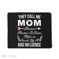 Call Me Mom Partner In Crime Sounds Like A Bad Influence Mousepad thumb 0