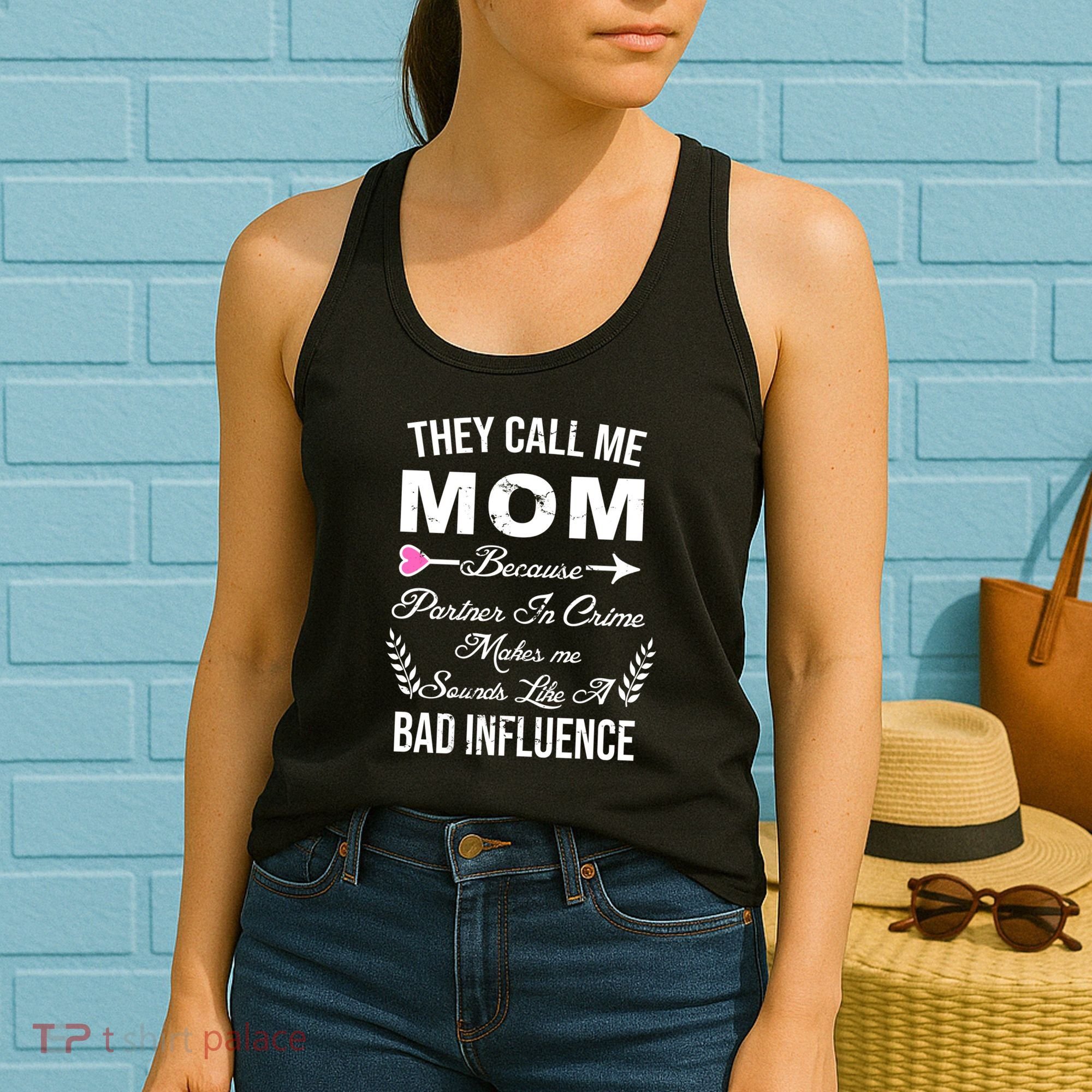 Call Me Mom Partner In Crime Sounds Like A Bad Influence Women's Tank Top