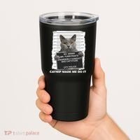 Catnip Made Me Do It Funny Cat Tee Tumbler thumb 2