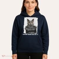 Catnip Made Me Do It Funny Cat Tee Hoodie thumb 5