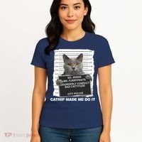 Catnip Made Me Do It Funny Cat Tee Women's T-Shirt thumb 4