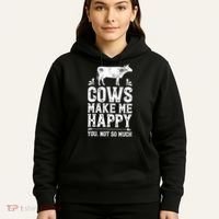 Cows Make Me Happy You Not So Much Farming Hoodie thumb 5