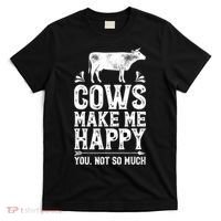 Cows Make Me Happy You Not So Much Farming T-Shirt thumb 0