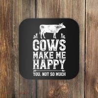 Cows Make Me Happy You Not So Much Farming Coaster thumb 0
