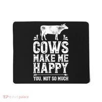 Cows Make Me Happy You Not So Much Farming Mousepad thumb 0