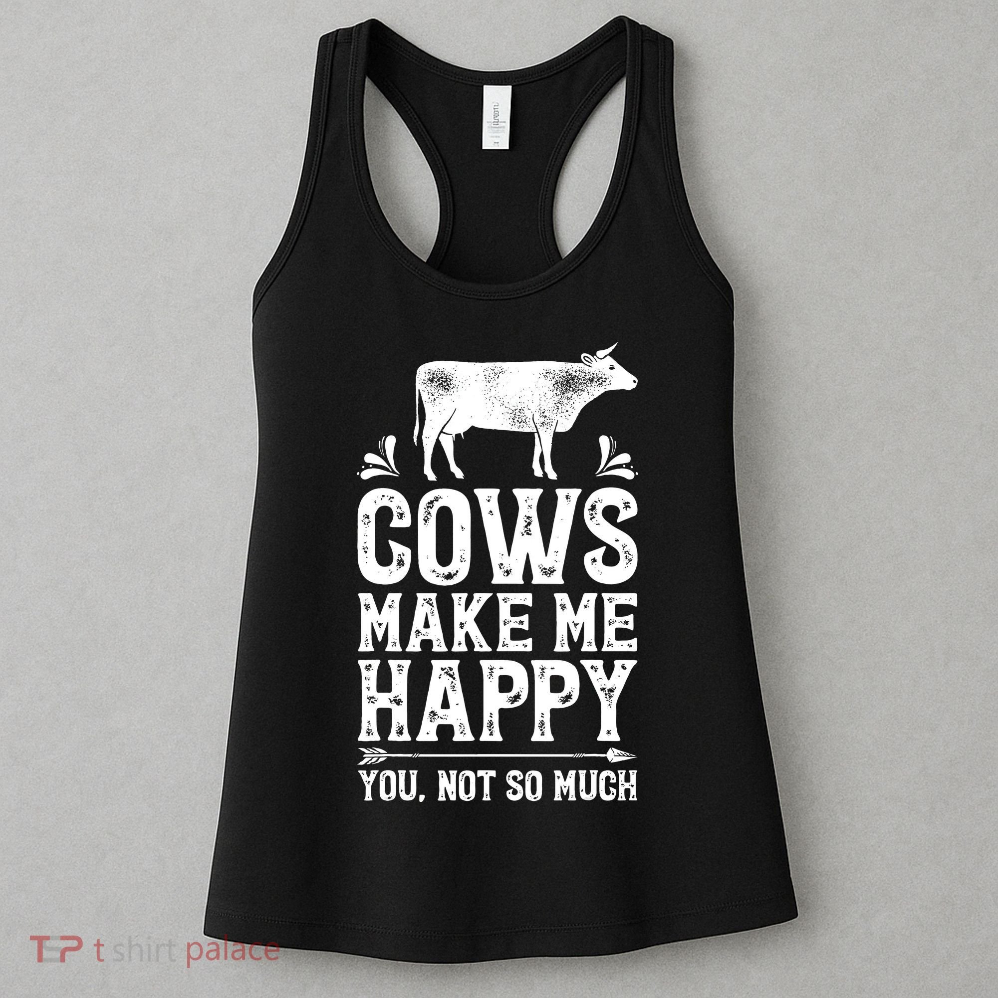 Cows Make Me Happy You Not So Much Farming Women's Tank Top