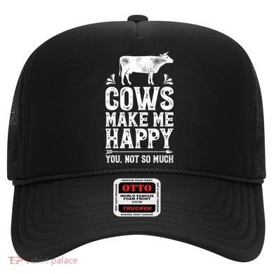 Cows Make Me Happy You Not So Much Farming Hat