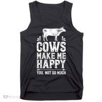 Cows Make Me Happy You Not So Much Farming Tank Top thumb 0