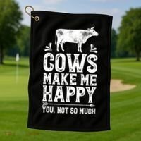 Cows Make Me Happy You Not So Much Farming Golf Towel thumb 1
