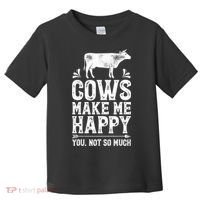 Cows Make Me Happy You Not So Much Farming Toddler T-Shirt thumb 0