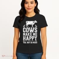 Cows Make Me Happy You Not So Much Farming Women's T-Shirt thumb 4