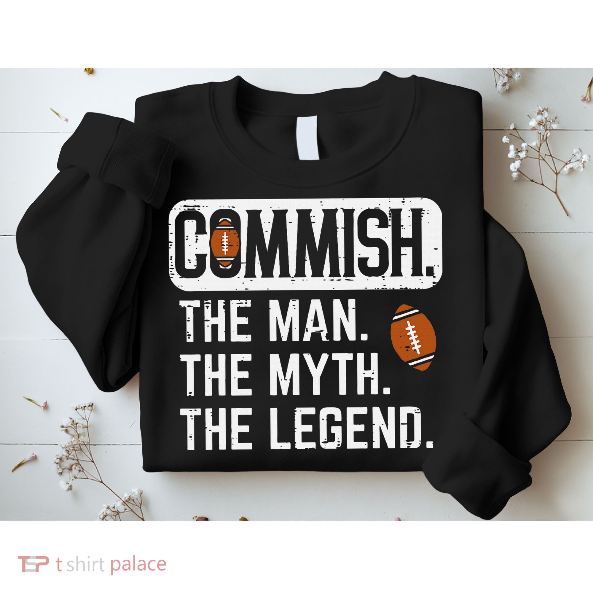 Commish Man Myth Legend Fantasy Football Commissioner Sweatshirt
