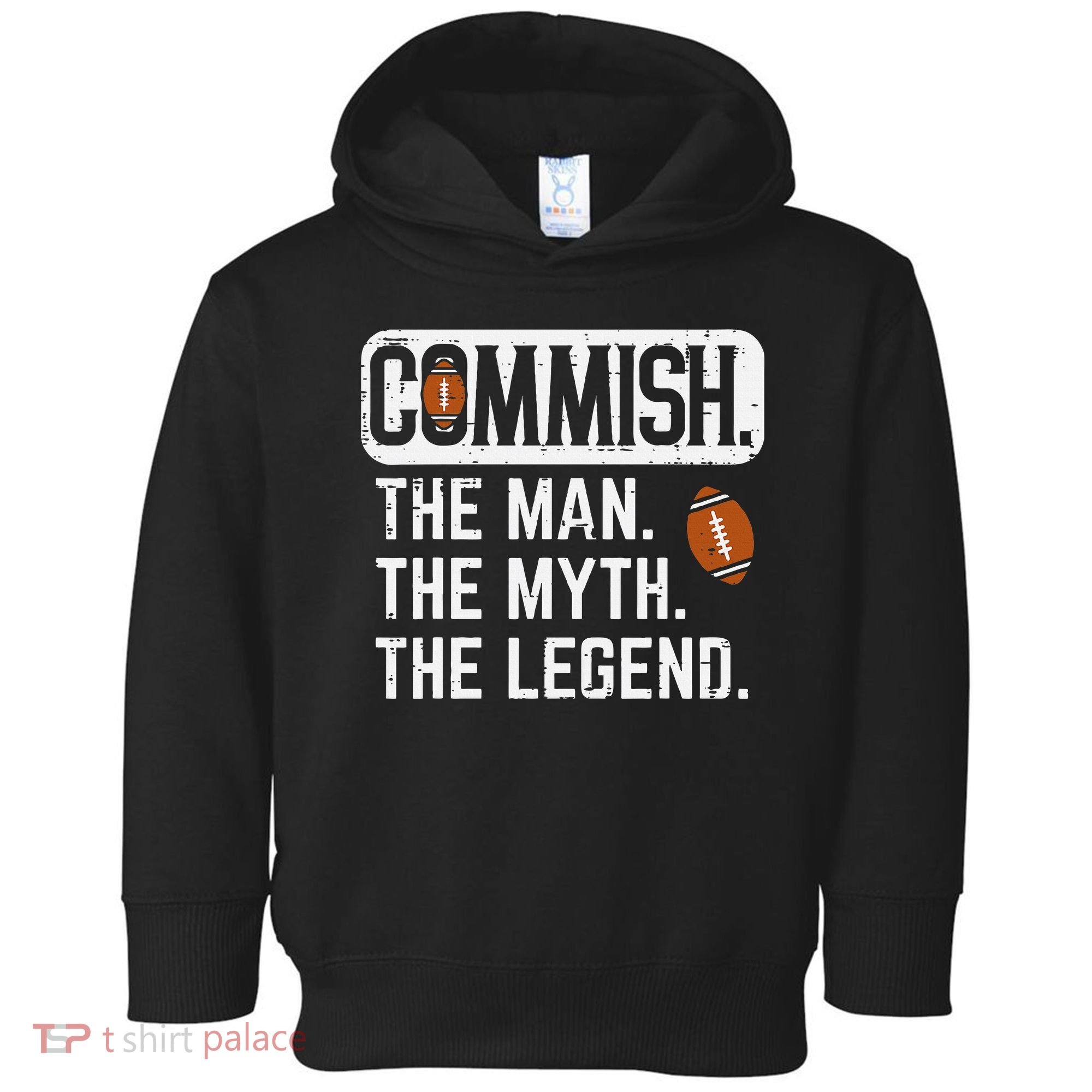 Commish Man Myth Legend Fantasy Football Commissioner Toddler Hoodie