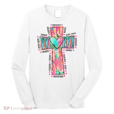 Christian Mom Mothers Day Long Sleeve Shirt