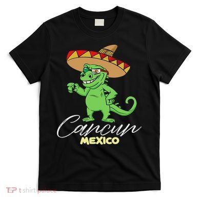 Cancun Mexico Mexican T Rex Dino Funny Cancun T-Shirt