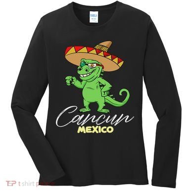 Cancun Mexico Mexican T Rex Dino Funny Cancun Women's Long Sleeve Shirt