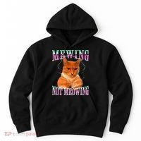 Cat Mewing Meme Mewing Not Meowing Hoodie thumb 0