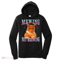 Cat Mewing Meme Mewing Not Meowing Women's Hoodie thumb 0