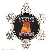 Cat Mewing Meme Mewing Not Meowing Ornament thumb 0
