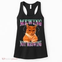 Cat Mewing Meme Mewing Not Meowing Women's Tank Top thumb 0